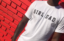 Load image into Gallery viewer, Girl Dad Shirt ( White )